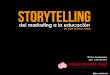 Storytelling, del márketing a la educación. Un viaje de ida y vuelta