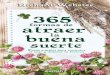 365 FORMAS DE ATRAER LA BUENA SUERTE de Richard Webster - Primer Capítulo