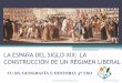 LA ESPAÑA DEL SIGLO XIX.  LA CONSTRUCCIÓN DE UN RÉGIMEN LIBERAL