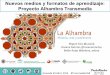Nuevos medios y formatos de aprendizaje: Proyecto Alhambra Transmedia