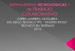 HERRAMIENTAS TECNOLOGICAS Y DE TRABAJO COLABORATIVO