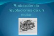 Reducción de revoluciones de un motor