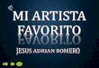 mi artista favorito Jesús Adrian Romero