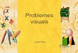 Problemes visuals