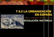 T 8.2 EL PROCESO DE URBANIZACIÓN EN ESPAÑA