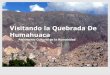 Visitando la Quebrada de Humahuaca