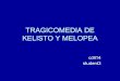 Tragicomedia de kelisto y melopea