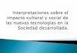 Interpretaciones sobre el impacto cultural y social de