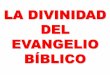 La divinidad del evangelio  bíblico