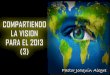Compartiendo la vision parte 3 - 27.01.2013