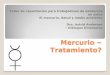 La cuarta parte, discusión sobre el diagnostico y el tratamiento de intoxicación de mercurio