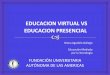 Presentación educacion virtual y presencial