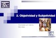 2. objetividad y subjetividad