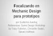 Explicado   taller de game design - focalizando en mechanic design