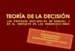 Teoría de la Decisión - Los procesos decisorios en general y en el contexto de las Organizaciones