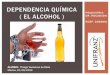 Dependencia Química a alcohol