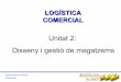 Logística Comercial - Unitat 2: Disseny i gestió de magatzems