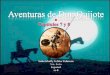 Aventuras de Don Quijote Capitulo 7 y 8