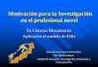 Motivacion para la investigacion en el profesional novel