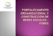 Fortalecimiento Organizacional Y ConstruccióN De Redes Sociales