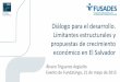 Diálogo para el desarrollo. Limitantes estructurales y propuestas de crecimiento económico en El Salvador