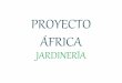 Proyecto Africa - Jardinería