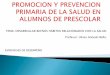 Promoción y prevención primaria de la salud en niños de educación preescolar y/o primaria
