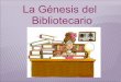 Genesis del bibliotecario