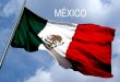 México: características políticas, económicas,sociales y culturales