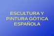 Escultura y pintura gótica española