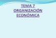 Tema 7 organización económica Por María Ruth