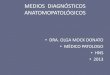 Medios  diagnósticos anatomopatológicos