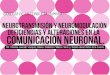 Neurotransmisión y Neuromodulación. Deficiencias y alteraciones en la comunicación neuronal