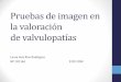 Valvulopatias. pruebas de imagen