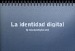 ¿Qué es la identidad digital?