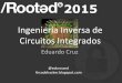 Rooted2015 - Ingenieria inversa de circuitos integrados