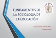 Unid. 1 fundamentos de la sociologia de la educación