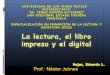 La lectura, el libro impreso y el digital por  Rojas, Eduardo L