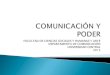 Línea de Comunicación y poder Departamento de Comunicación y Periodismo. Universidad Central