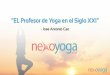 El Profesor de Yoga del Siglo XXI. Nexoyoga-Naylin