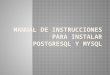 Manual de instrucciones para instalar postgresql y mysql