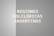 Región folclórica del noroeste argentino