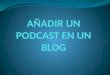 Añadir un podcast en un blog