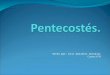 Pentecostés, Eric 6º B