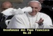 Enseñanzas del papa francisco no 23