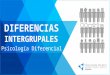 Diferencias Intergrupales/ Psiclogía Diferencial (Dioscoride Paulino)