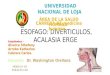 Esofago, diverticulo, acalasia y ERGE Dr. Washington Orellana