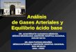 ANÁLISIS GASES ARTERIALES Y EQUILIBRIO ÁCIDO BASE