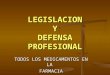 Legislacion y defensa profesional