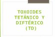 Vacuna toxoides tetánico y diftérico (td)